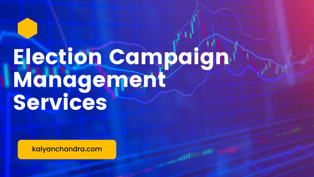 Election Campaign Management company in Hyderabad, India